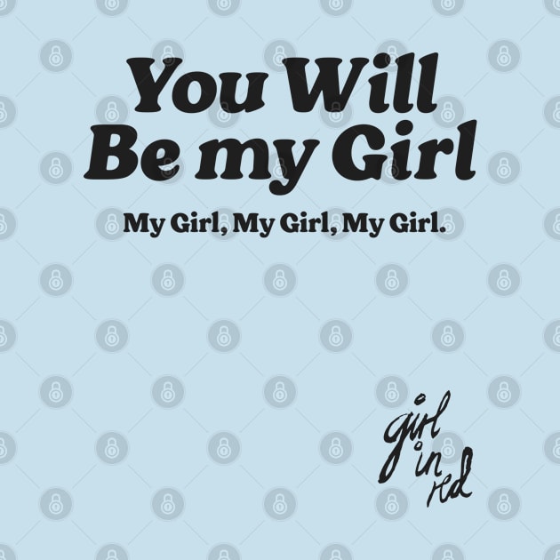 You will be my girl, my girl, my girl - Girl In Red - Black version by MiaouStudio