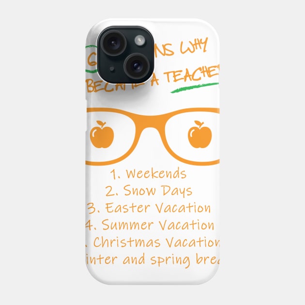 Reasons to become a Teacher Phone Case by mooby21