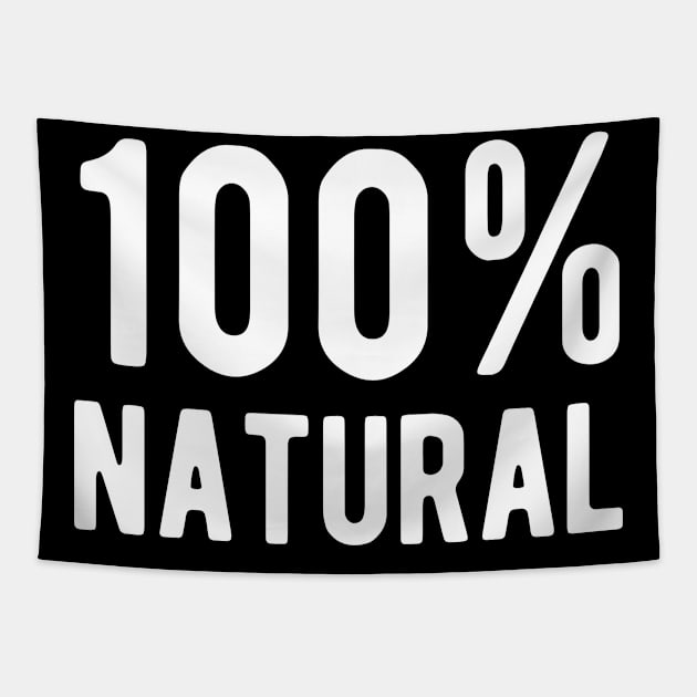 100% Natural Tapestry by ShirtyLife