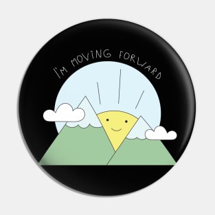 Keep moving forward Pin