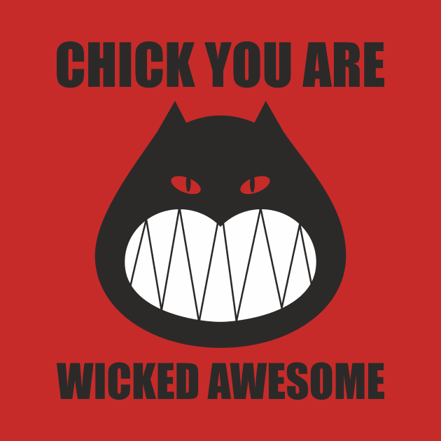 Chick you are wicked awesome by aceofspace