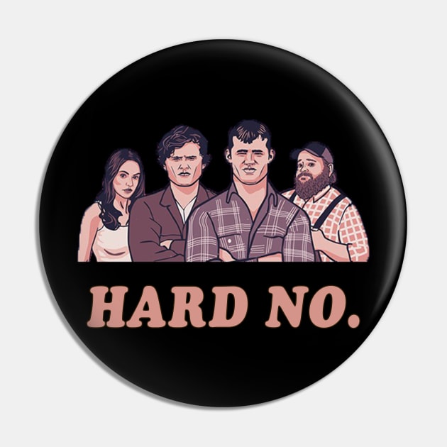 Hard No - Letterkenny Parody Pin by AmandaPandaBrand