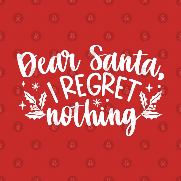 Dear Santa, I regret Nothing by Bowtique Knick & Knacks