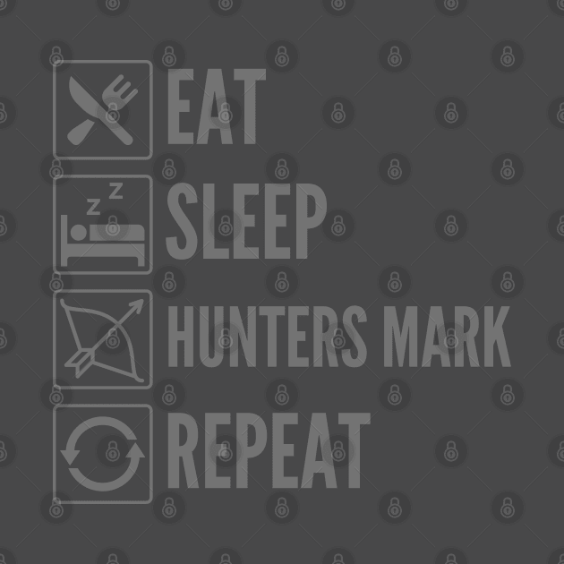 Eat, Sleep, Hunter Mark, Repeat - Range Print by DungeonDesigns