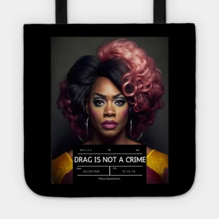 DRAG IS NOT A CRIME - LGBTQ+ Pride - Glamour is Resistance Tote