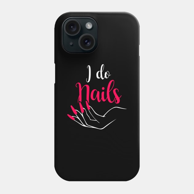 I do Nails Phone Case by maxcode