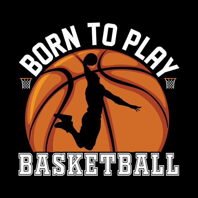 Basketball Born To Play by GameOn Gear