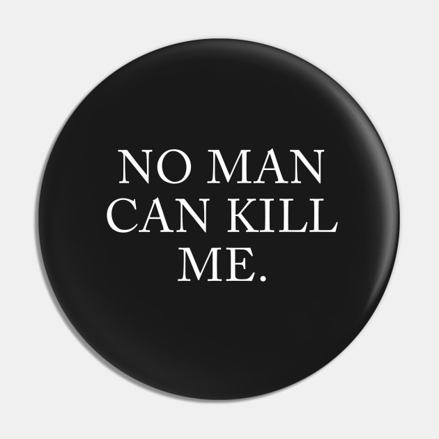 No Man Can Kill Me Pin by wildtribe