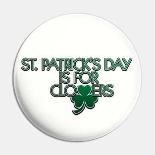 St. Patrick's Day is for Clovers Pin