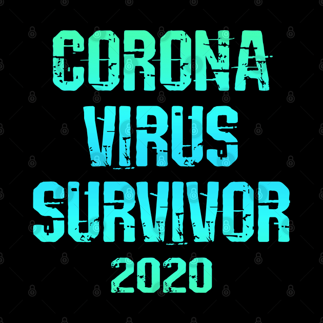 Coronavirus survivor 2020. Survived covid 19. Wear your face mask. Protect, don't infect others. Masks save lives. Trust science, not morons. Keep your mask on. Fight the virus by IvyArtistic