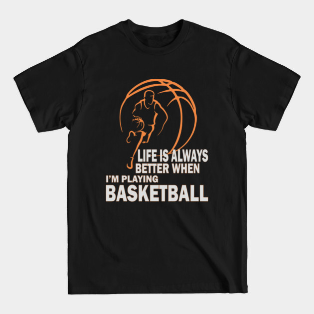 Discover Funny Basketball For Gift Lover - Basketball Fan - T-Shirt