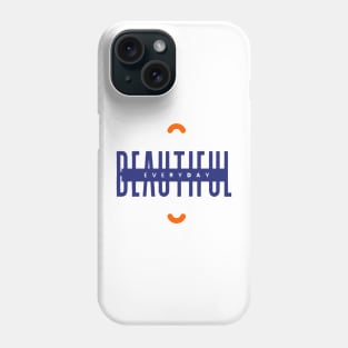 Beautiful everyday Phone Case