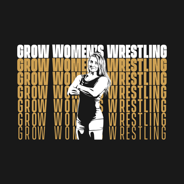 Grow women's wrestling Fade Grow Womens Wrestling TShirt TeePublic