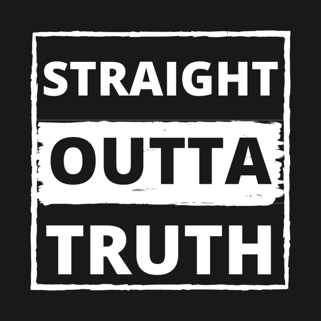 Straight outta truth by Cozy infinity