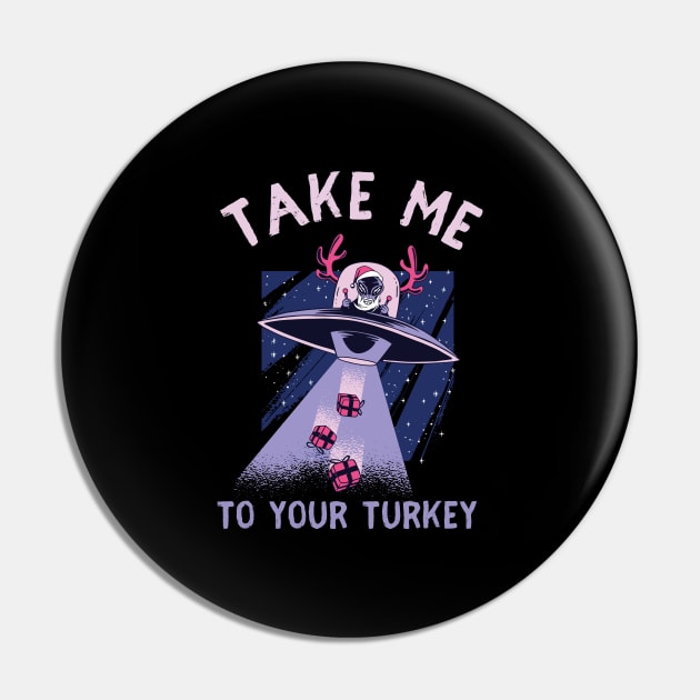 Take me to your Turkey Pin by HROC Gear & Apparel