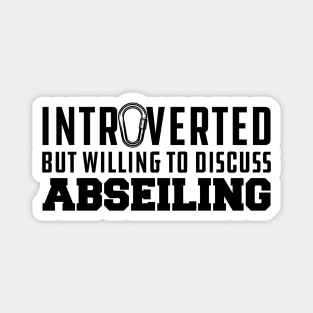 Abseiling - Introverted but willing to discuss abseiling Magnet