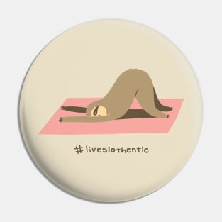 Live slothentic Pin