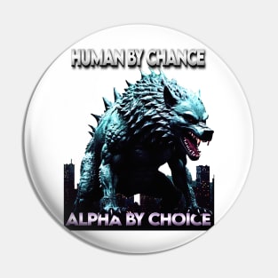 Human By Chance Alpha By Choice Cool Funny Alpha Wolf Meme Pin