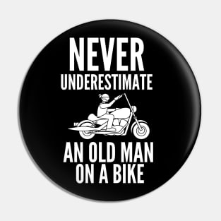 Never underestimate an old man on a bike Pin