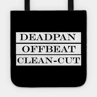 deadpan offbeat clean cut Tote