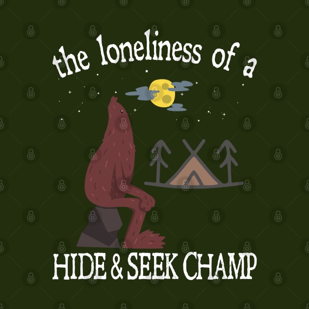 The Lonliness of a Hide & Seek Champ by Blended Designs