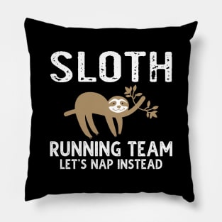 Sloth Running Team Let's Nap Instead Pillow