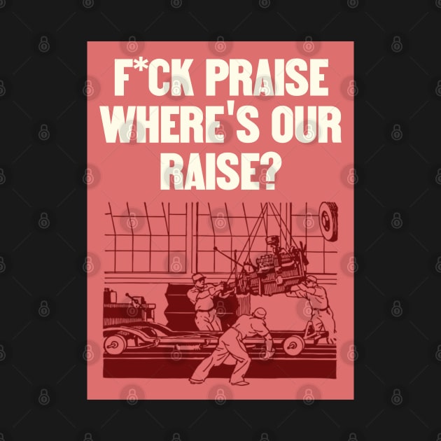 No More Praise - Wheres Our Raise - Workers Rights by Football from the Left