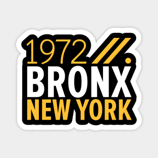 Bronx NY Birth Year Collection - Represent Your Roots 1972 in Style Magnet