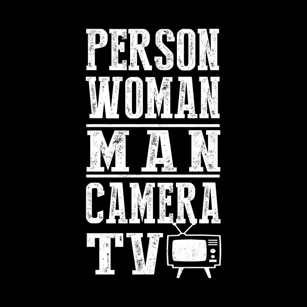 Person Woman Man Camera TV Cognitive Test Shirt Trump Words by igybcrew