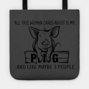 All I Care about is my Pig. Tote