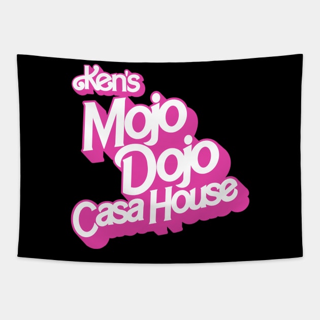 Ken’s Mojo Dojo Casa House - I am Kenough Tapestry by EnglishGent