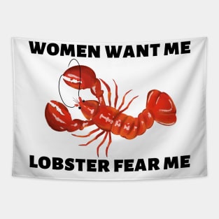 Women Want Me Lobster Fear Me Tapestry