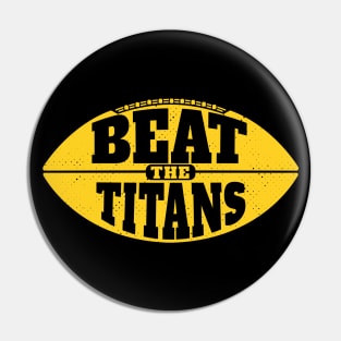 Beat the Titans // Vintage Football Grunge Gameday Pin