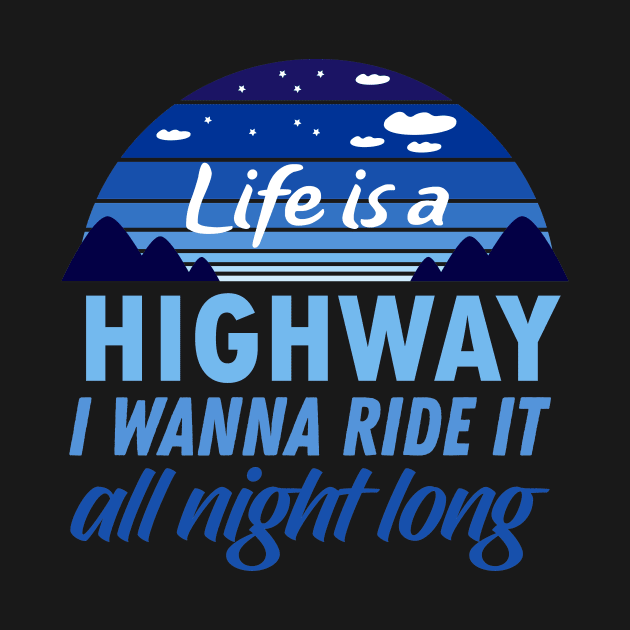 Life is a Highway, I wanna ride it all night long by Vroomium