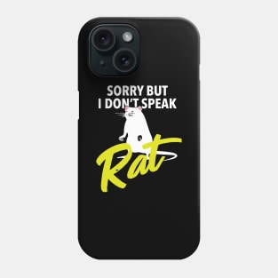 Sorry i dont speak Rat Gift for Rat Lovers Funny  Mouse Rat Phone Case