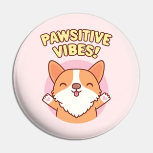 Cute Corgi Paws Pawsitive Vibes Pin