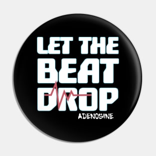 Let the beat drop adenosine |cardiologist gifts Pin