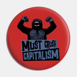 Must Crush Capitalism Pin