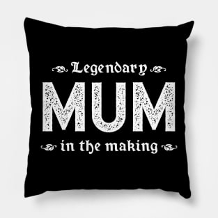 Legendary Mum In The Making Pillow
