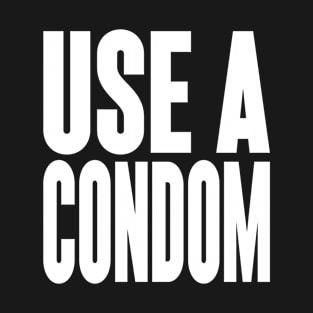 Mens And Womens Use A Condom T-Shirt