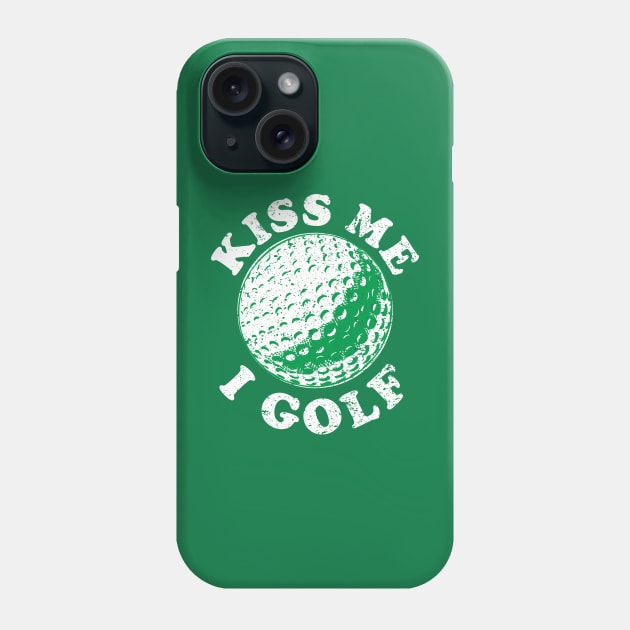 Kiss Me I Golf Phone Case by Worldengine