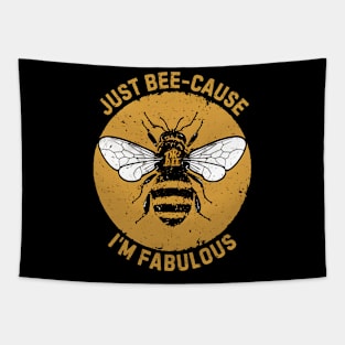 Just Bee-cause I'm Fabulous Tapestry