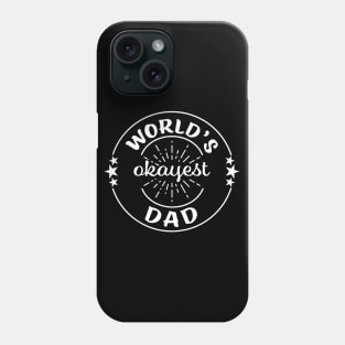 Worlds Okayest Dad Funny Sarcastic Matching Family Phone Case