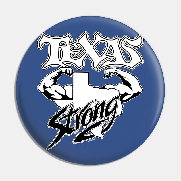 TEXAS STRONG (B&W) Pin by Txtoyman