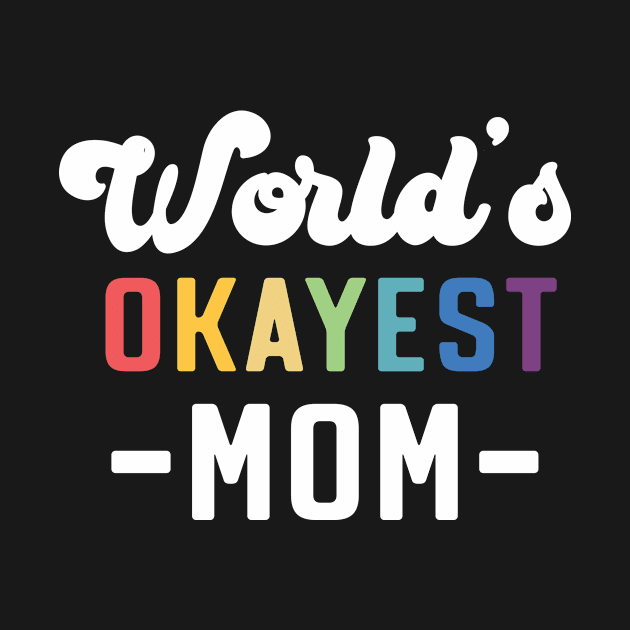 World's Okayest Mom by Perpetual Brunch