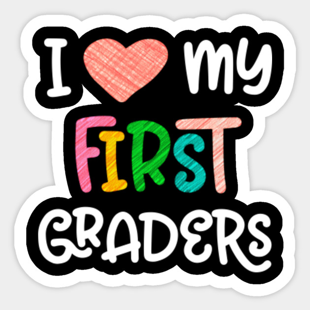 1st Grade Teacher Love First Graders School Class Colorful Design