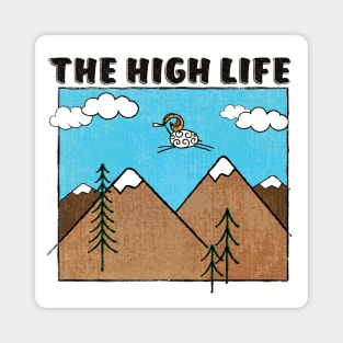 The High Life Magnet