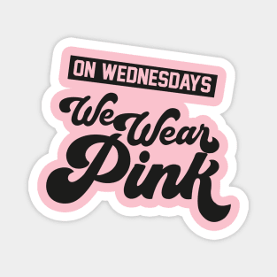 On Wednesdays We Wear Pink Shirt Magnet