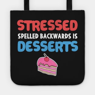 Stressed Spelled Backwards is Desserts Baker Gift Tote