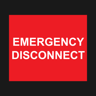 Emergency Disconnect Label T-Shirt